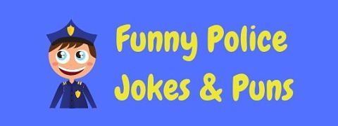 Header image for a page of really funny cop jokes and police puns!