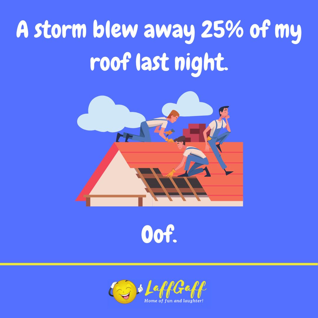 Roof damage joke from LaffGaff.