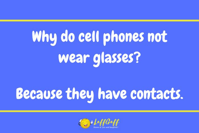 Cell phone glasses joke from LaffGaff.