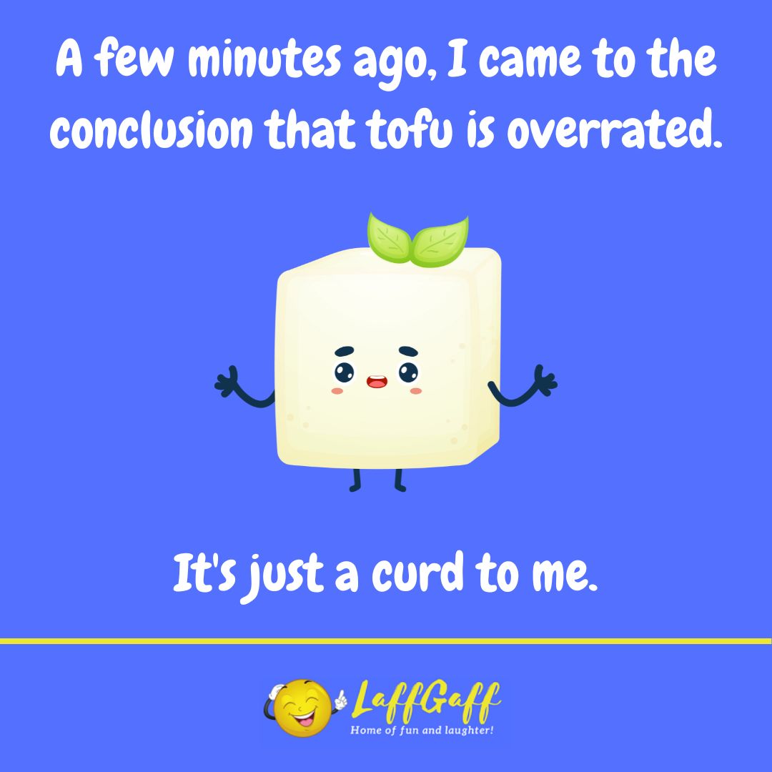 Overrated tofu joke from LaffGaff.