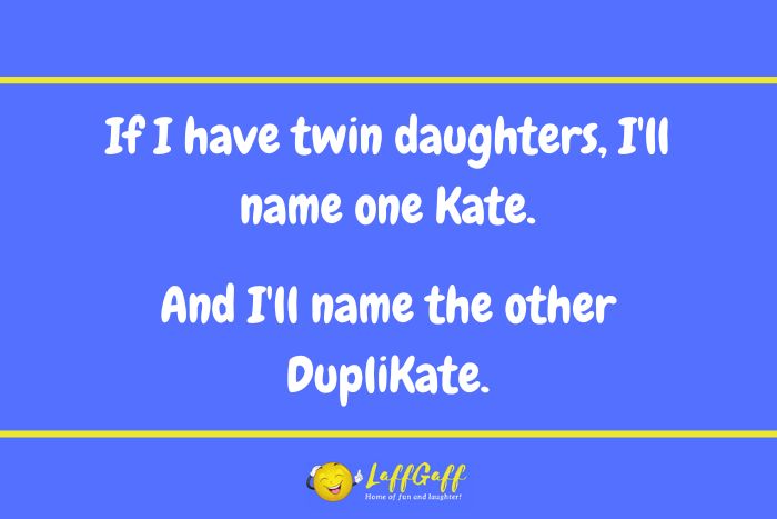 Twin daughters joke from LaffGaff.