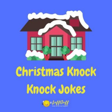 110+ Funny Knock Knock Jokes - The Best Ever! | LaffGaff