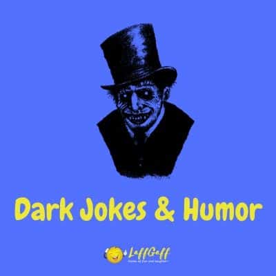 Jokes humor terrible dark 70+ Racist