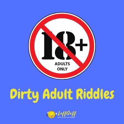 26 Dirty Riddles For Adults Have You Got A Dirty Mind