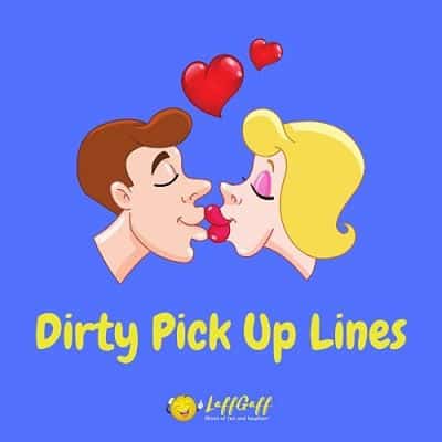 dirty pick up lines to use on guys