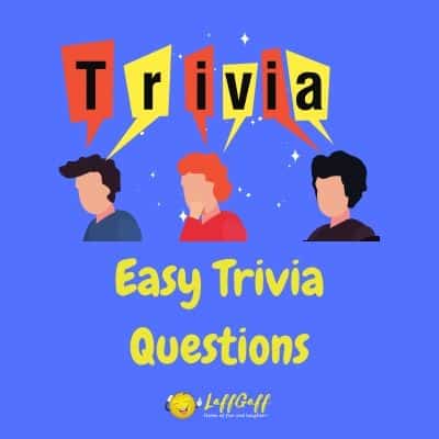 40 Fun Easy Trivia Questions And Answers Laffgaff