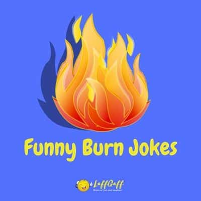 Burn Jokes