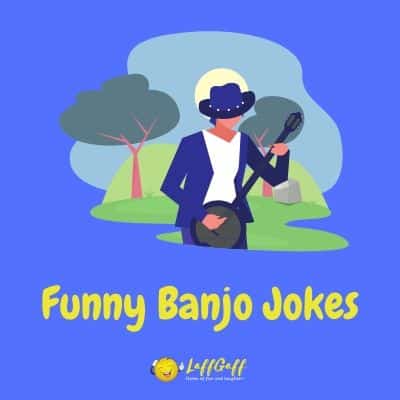 Featured image for a page of funny banjo jokes and one liners.