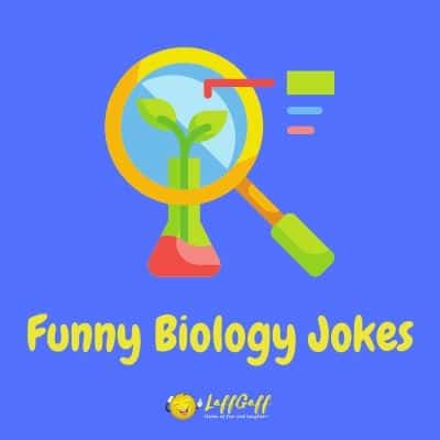 70 Funny Biology Jokes Puns And One Liners Laffgaff