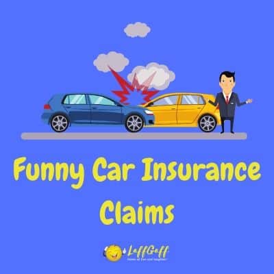 Featured image for a page of funny car insurance claims.