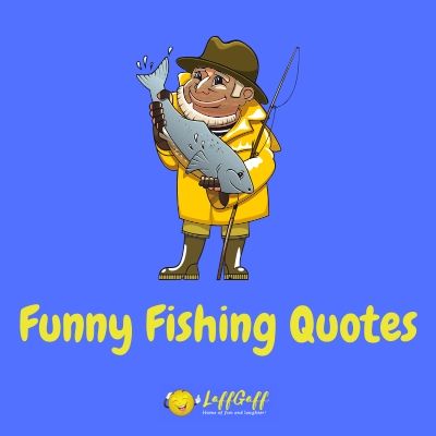 Featured image for a page of funny fishing quotes and sayings.