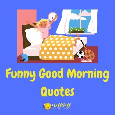 Featured image for a page of funny good morning quotes.