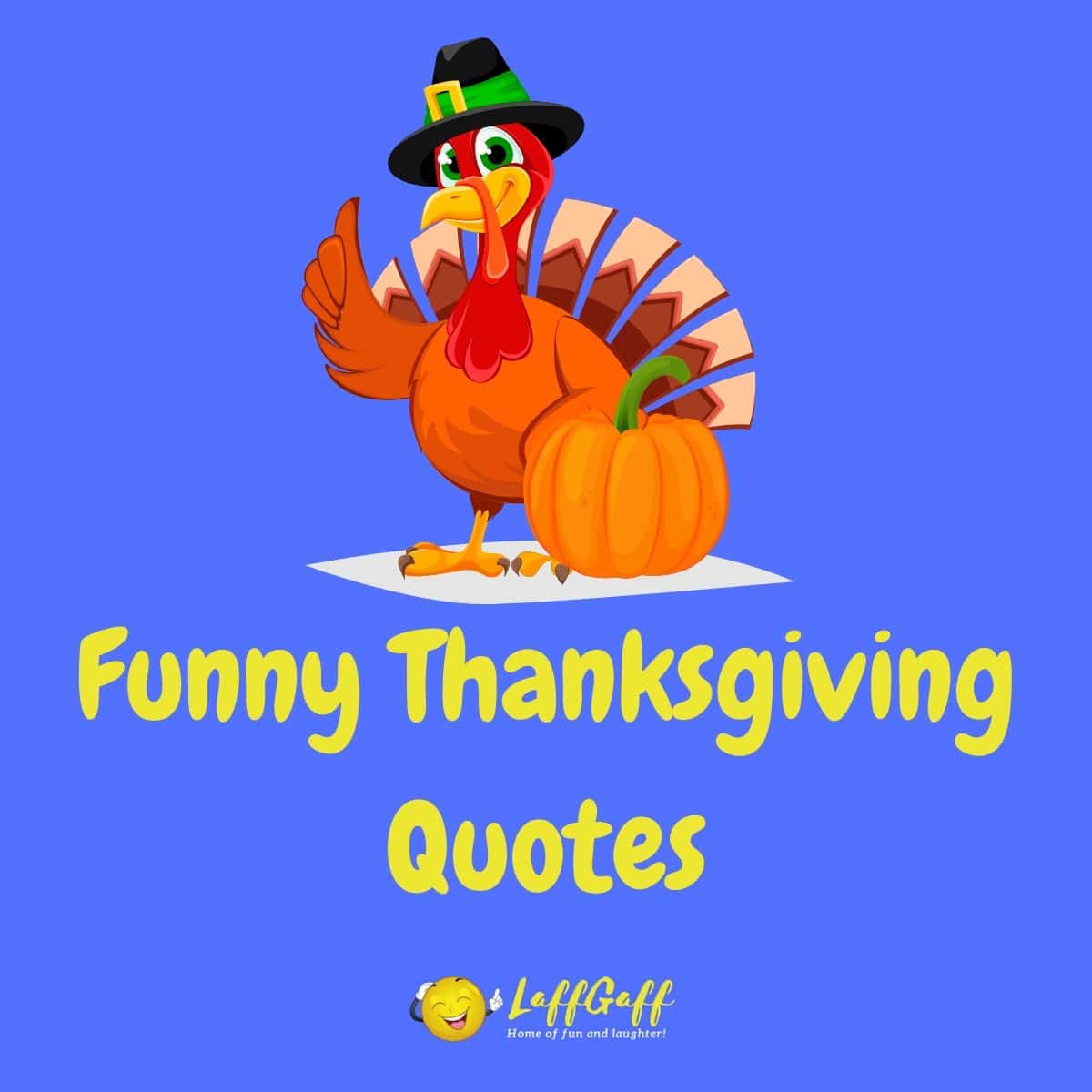 25 Funny Thanksgiving Quotes LaffGaff, Home Of Laughter