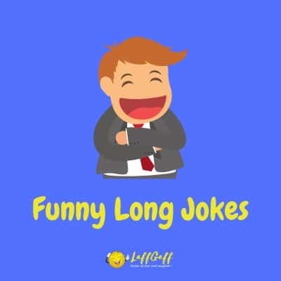 Long Jokes | LaffGaff, Home Of Fun And Laughter