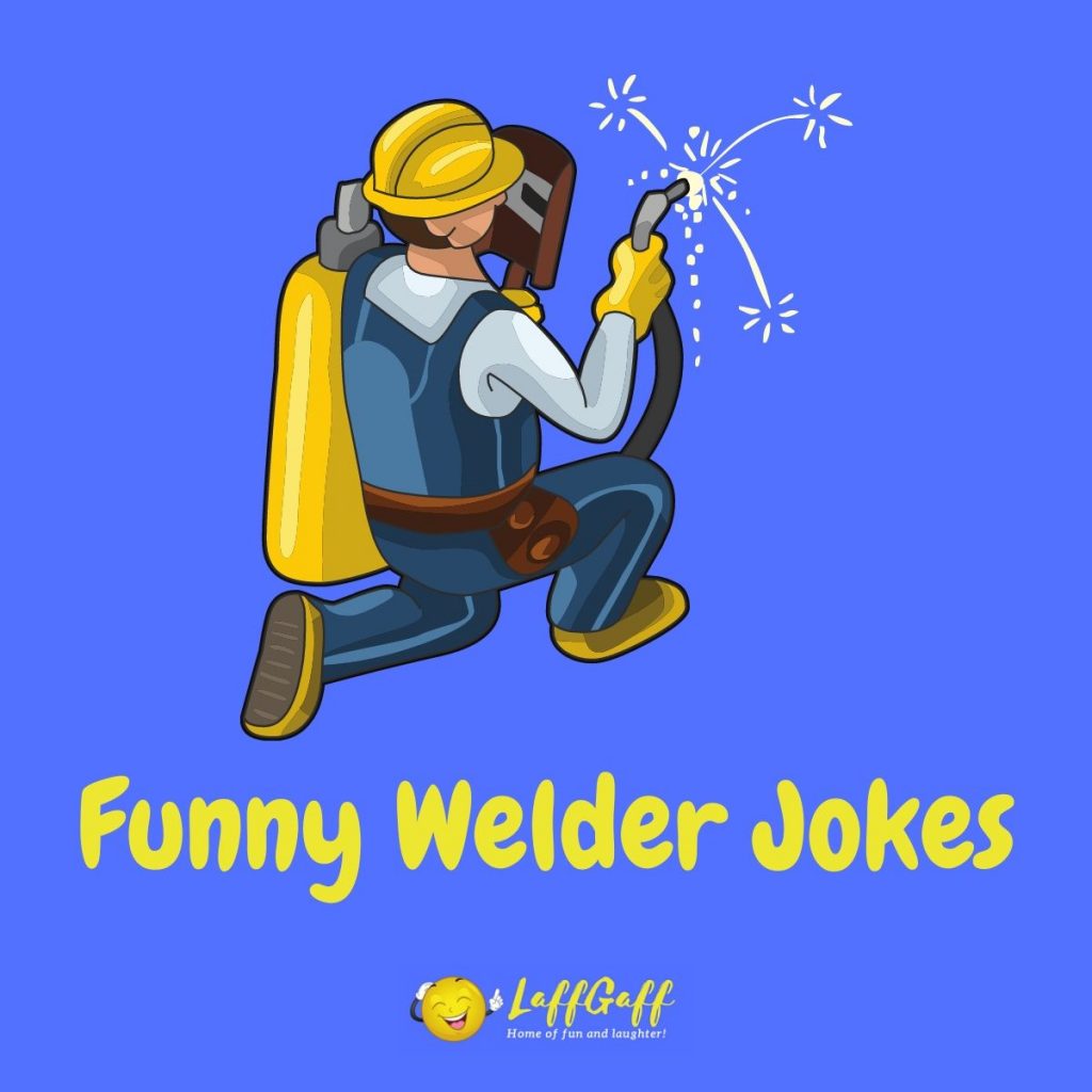 Featured image for a page of funny welder jokes and puns.