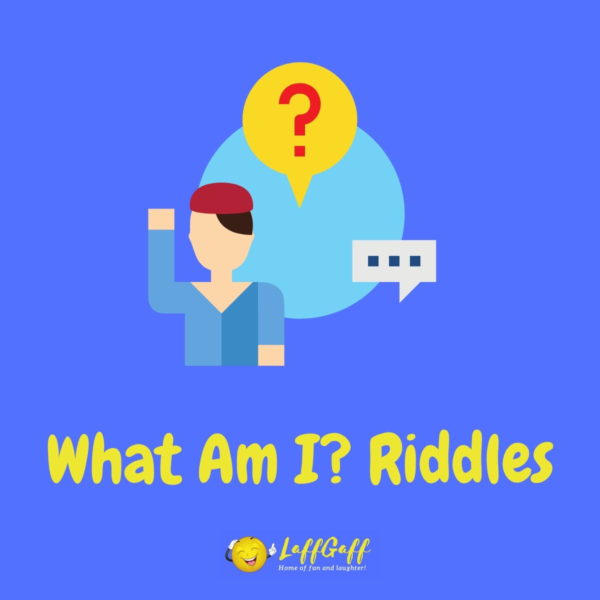 20 Fun Free What Am I Riddles | LaffGaff, Home Of Laughter
