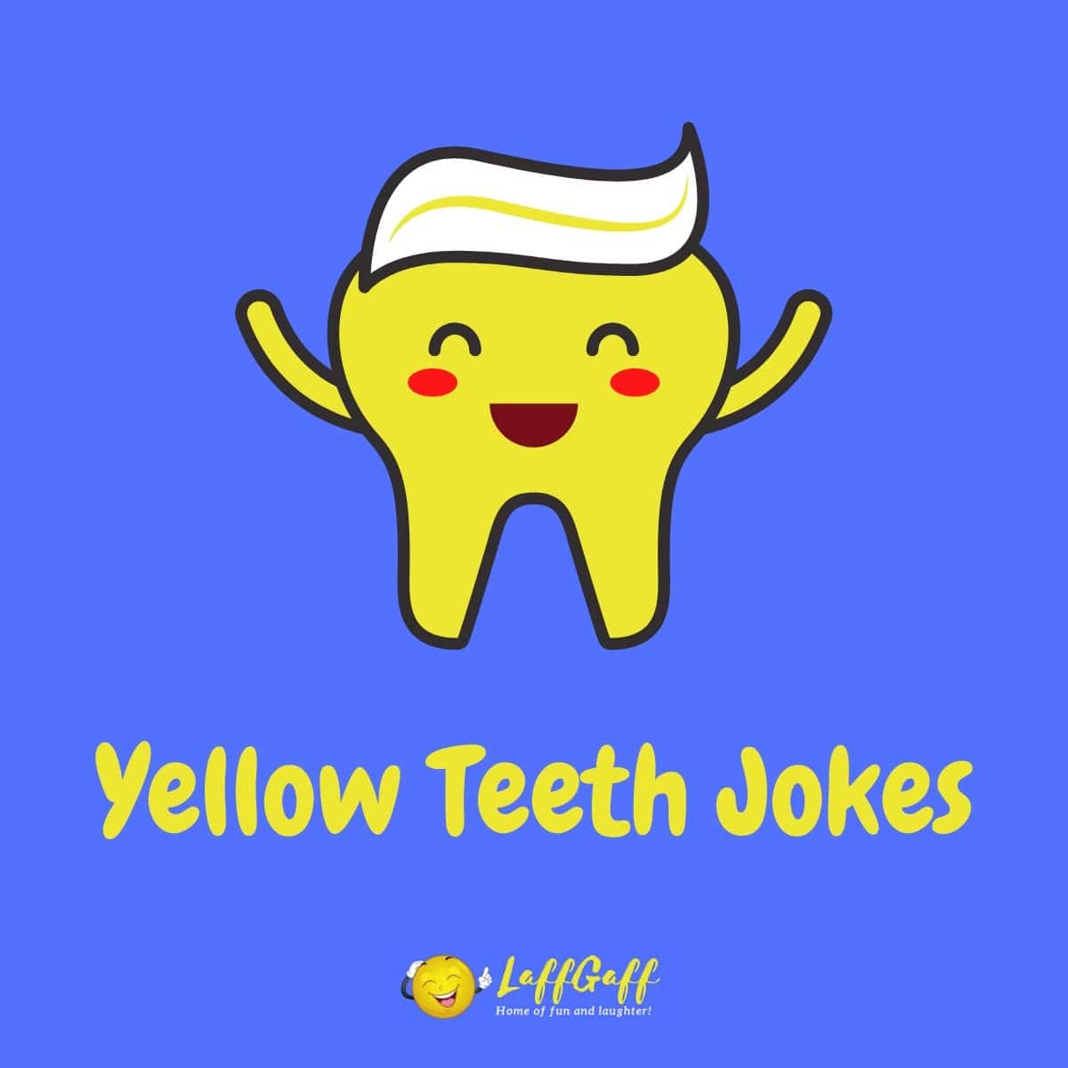 Featured image for a page of yellow teeth jokes.