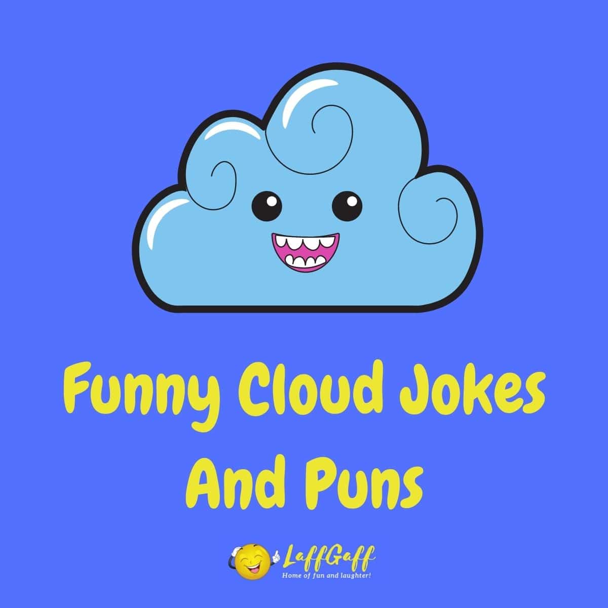 34 Hilarious Cloud Jokes & Puns! | LaffGaff