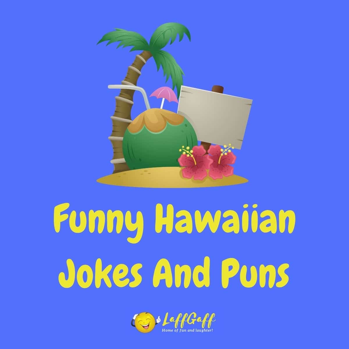 Featured image for a page of funny Hawaii jokes and puns.