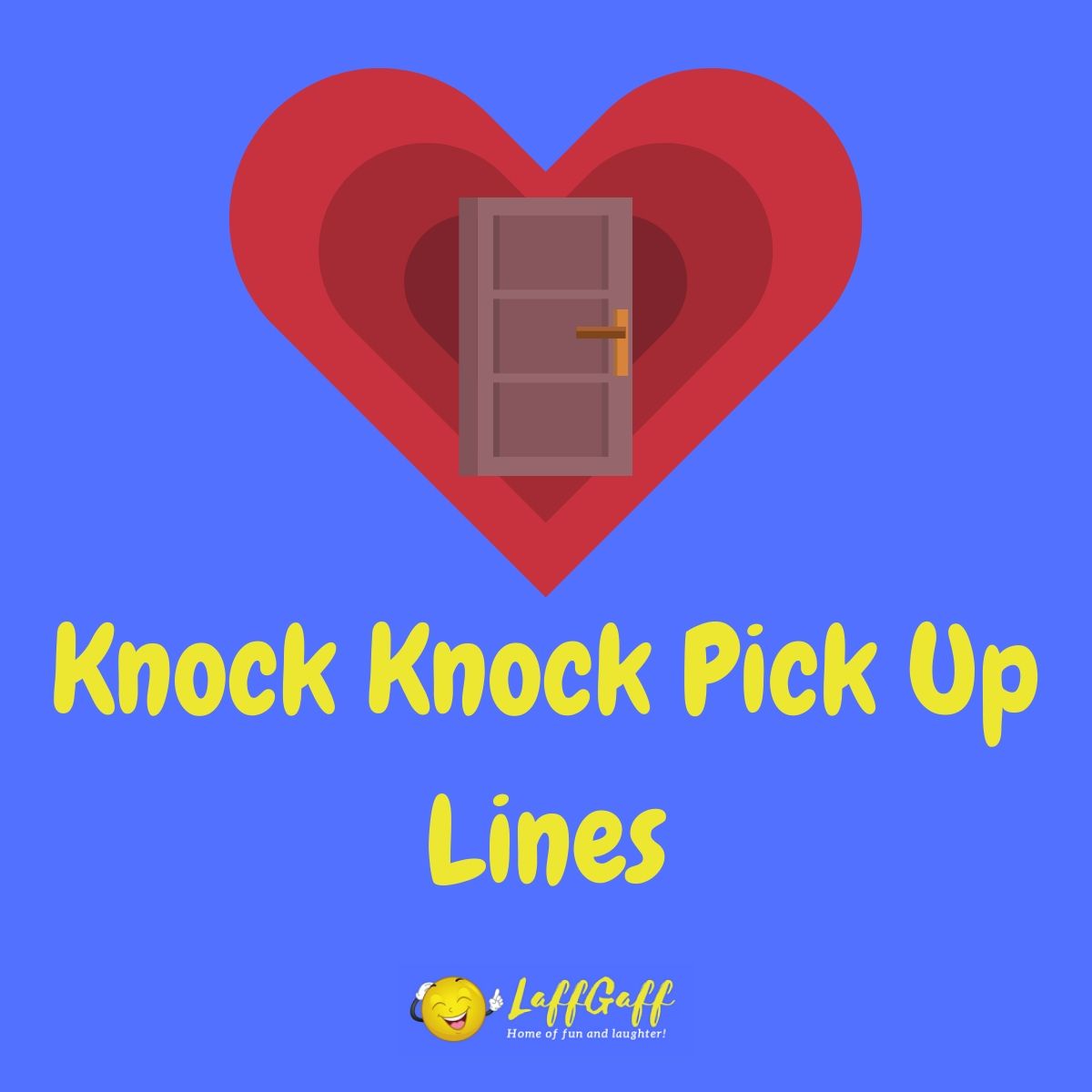 Featured image for a page of knock knock pick up lines to get her to open up!