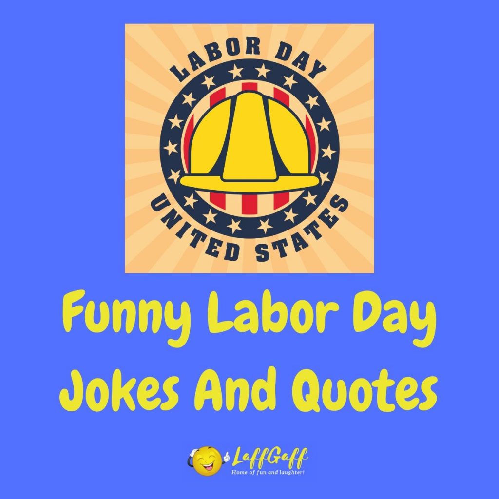 Featured image for a page of funny Labor Day jokes and quotes.