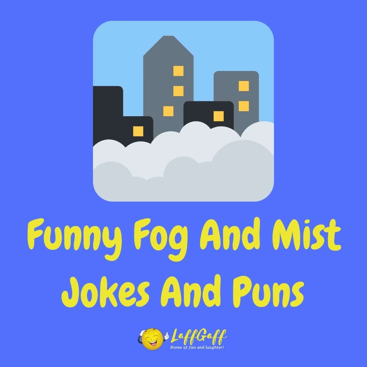 Featured image for a page of funny mist and fog jokes and puns.