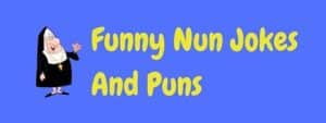 24 Hilarious Nun Jokes You'll Find A Hard Habit To Break!