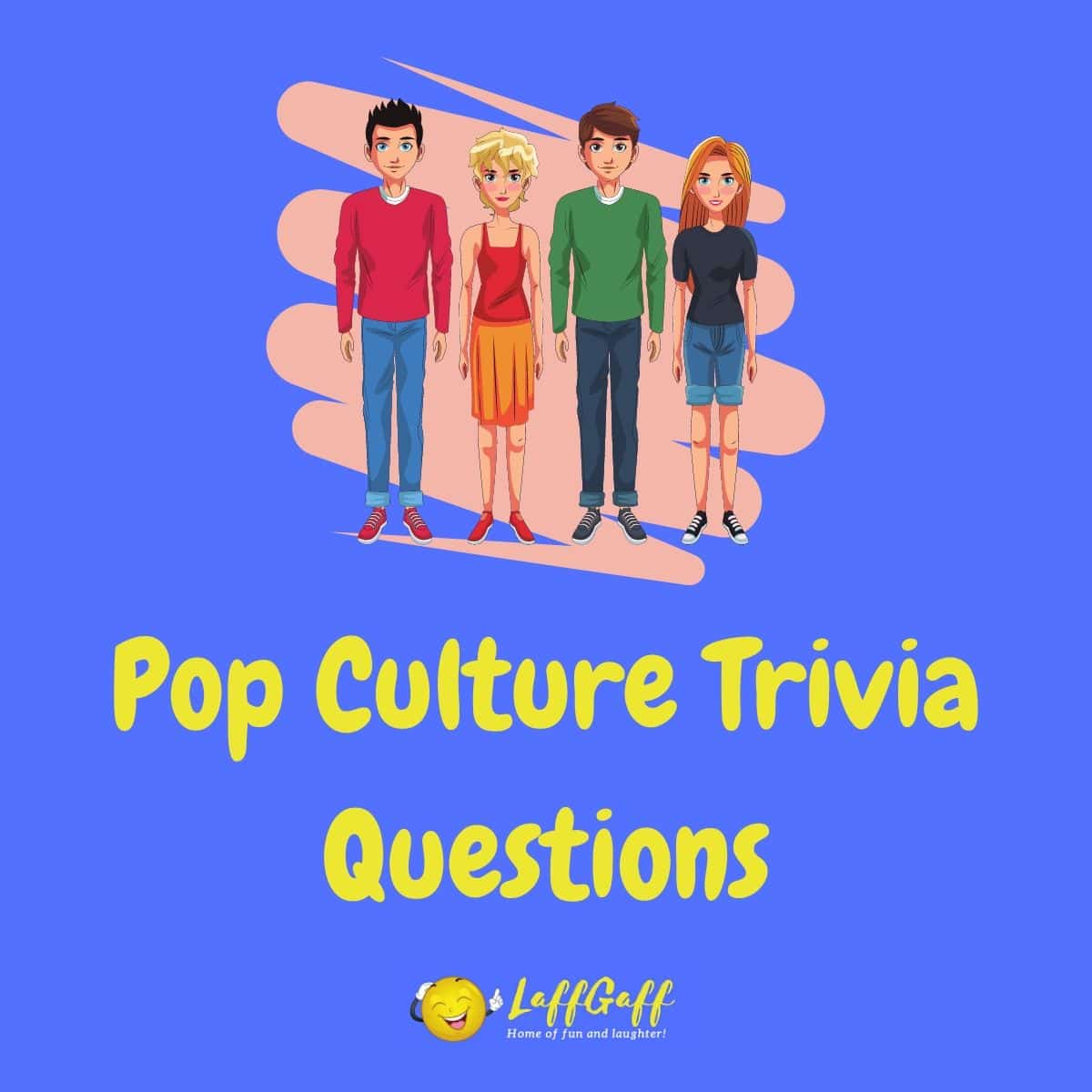 20 Fun Free Pop Culture Trivia Questions And Answers!