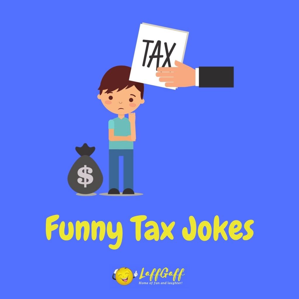 Funny Tax Specialist Joke! | LaffGaff, Home Of Laughter