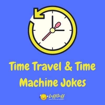 Featured image for a page of funny time travel jokes and time machine jokes.