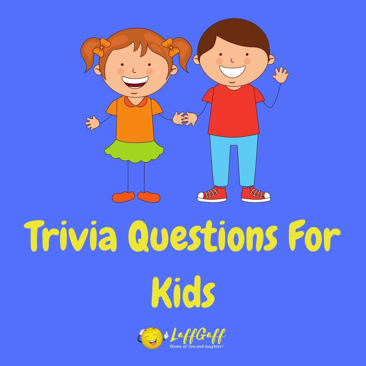 80 Fun Free Trivia Questions For Kids With Answers!