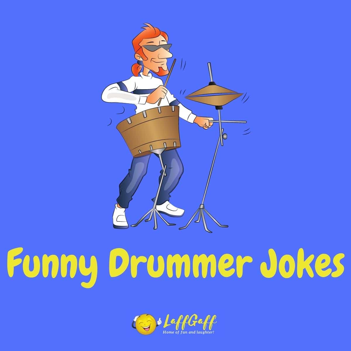 24 Hilarious Drummer Jokes With No Repercussions! | LaffGaff