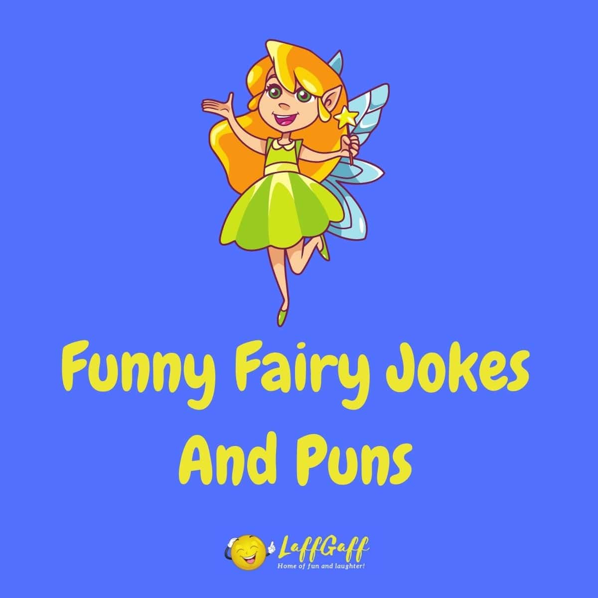 20 Fantastic Fairy Jokes And Puns! | LaffGaff