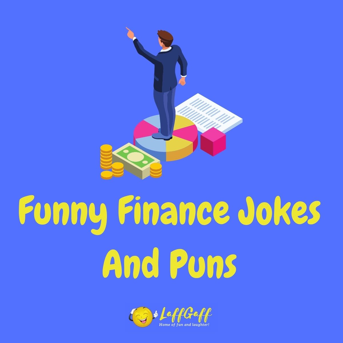 20 Hilarious Finance Jokes And Puns To Keep You Interested!