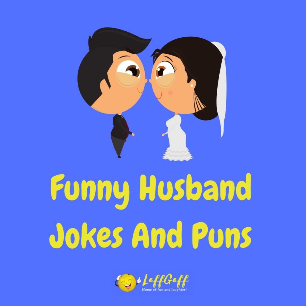 Featured image for a page of funny husband jokes and puns.