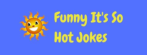 Header image for a page of funny it's so hot jokes.