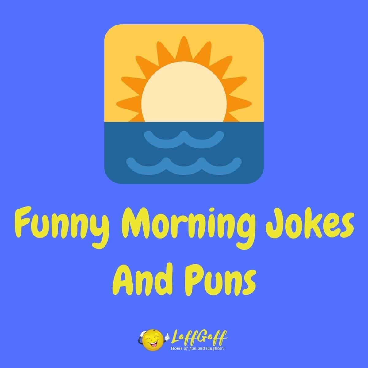 Top 100+ Funny jokes good morning jokes - Amprodate-comentana.com