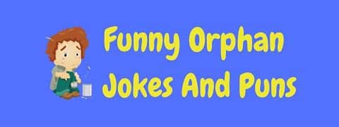 Header image for a page of funny orphan jokes and puns.