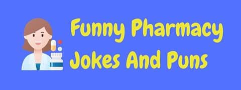 27 Hilarious Pharmacy Jokes | LaffGaff, Home Of Laughter