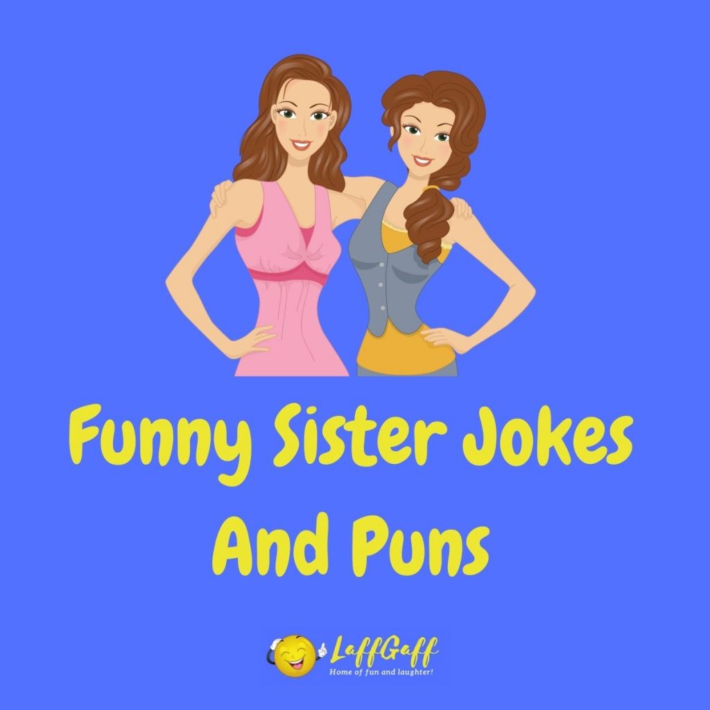 Featured image for a page of funny sister jokes and puns.