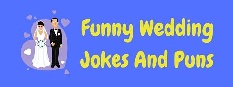 32 Hilarious Wedding Jokes And Puns! | LaffGaff