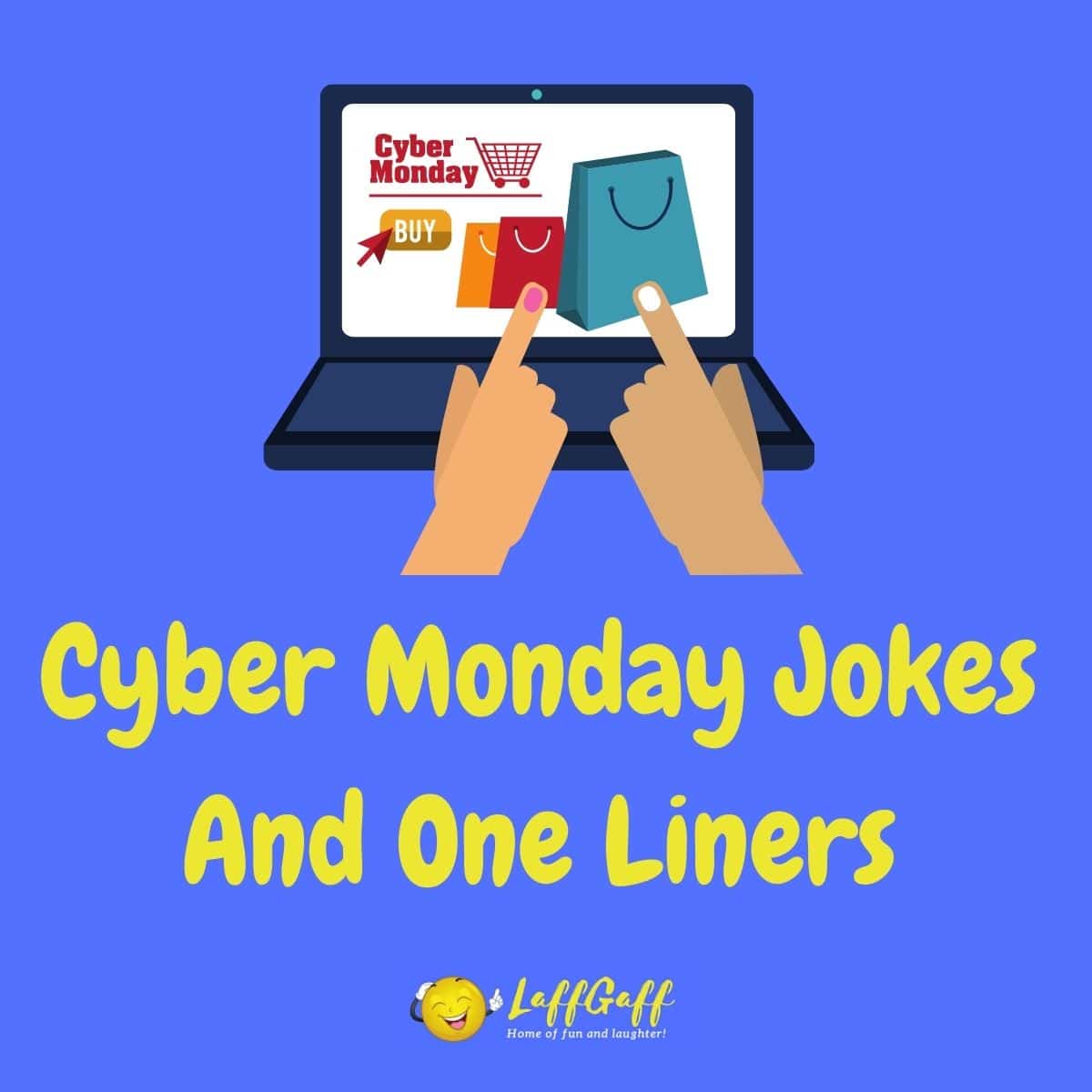 Funny Cyber Monday Jokes And One Liners Laffgaff