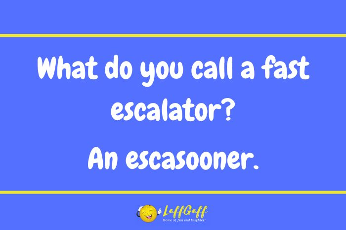 Fast escalator joke from LaffGaff.