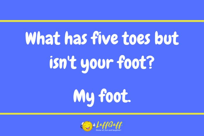 Not your foot joke from LaffGaff.
