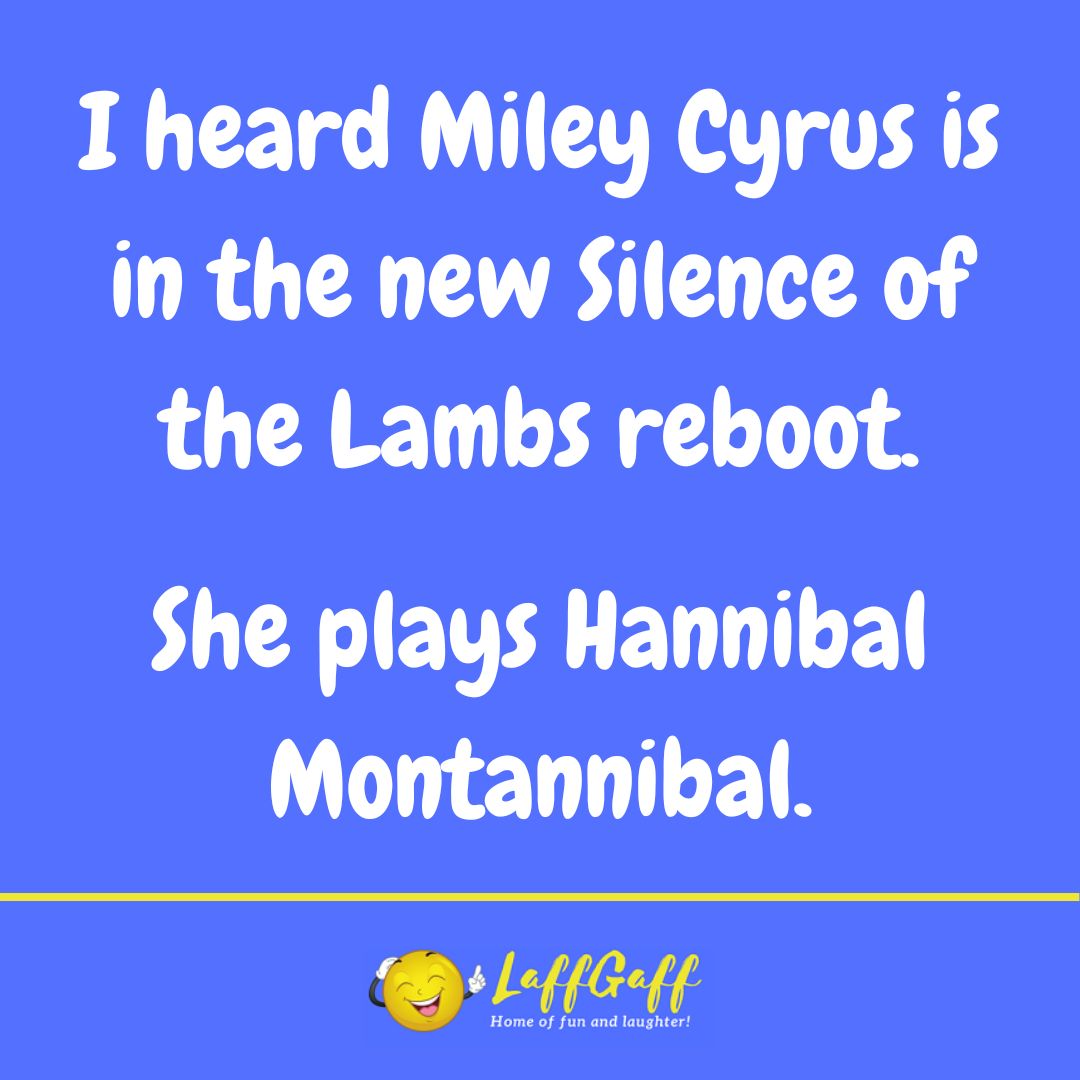 Miley Cyrus joke from LaffGaff.
