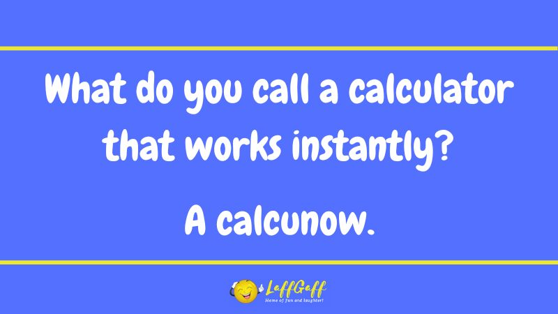 Fast calculator joke from LaffGaff.