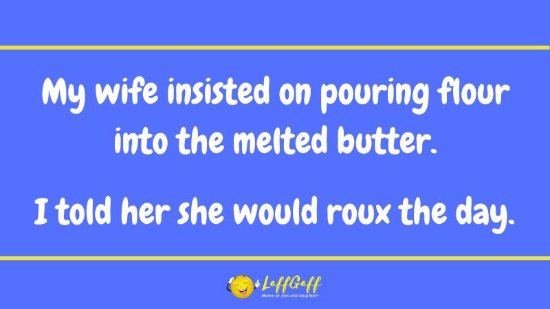 Melted butter joke from LaffGaff.