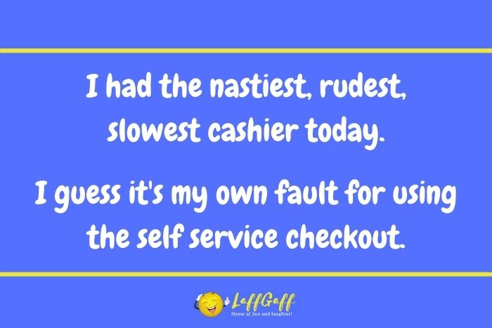 Bad cashier joke from LaffGaff.