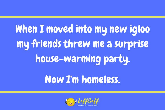 House-warming party joke from LaffGaff.