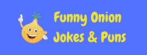 Header image for a page of funny onion jokes and puns.